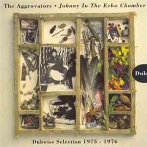 The Aggrovators - Johnny In The Echo Chamber (Dubwise Selection 1975-1976)