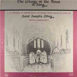 The Monks Of St. Joseph's Abbey - The Liturgy Of The House In Song