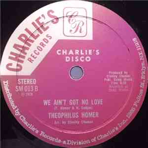 Theophilus Homer - We Don't Trouble People / We Ain't Got No Love