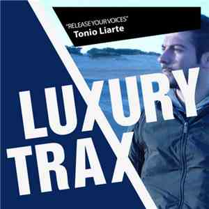 Tonio Liarte - Release Your Voices