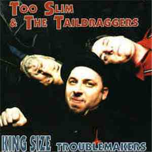 Too Slim And The Taildraggers - King Size Troublemaker