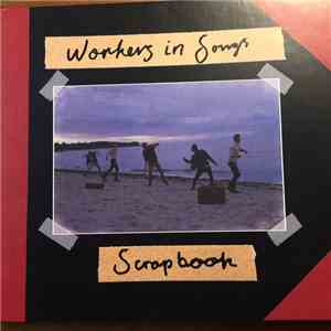 Workers In Songs - Scrapbook