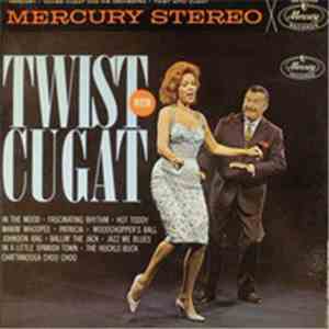 Xavier Cugat And His Orchestra - Twist With Cugat
