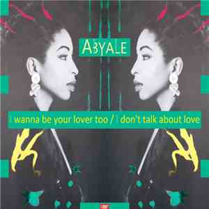 Abyale - I Wanna Be Your Lover Too