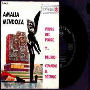 Amalia Mendoza - Pobre Del Pobre / Y... / Delirio / Cuando El Destino