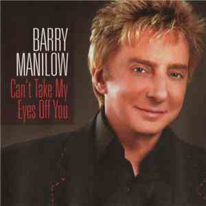 Barry Manilow - Can't Take My Eyes Off You