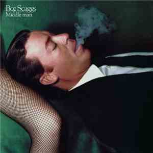 Boz Scaggs - Middle Man