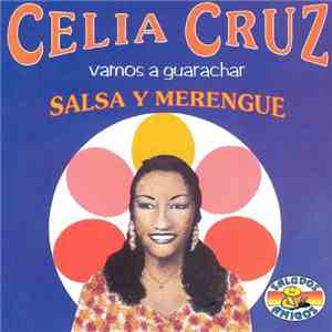 Celia Cruz - Vamos A Guarachar (Salsa Y Merengue)
