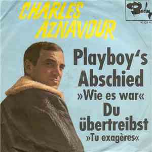 Charles Aznavour - Playboy's Abschied / Du Übertreibst