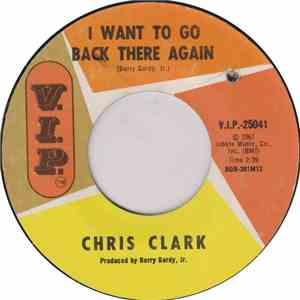 Chris Clark  - I Want To Go Back There Again