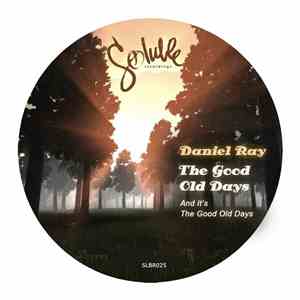 Daniel Ray - And It's / The Good Old Days