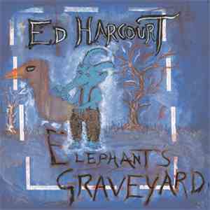 Ed Harcourt - Elephant's Graveyard