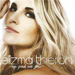 Elizma Theron - Op Pad Na Jou
