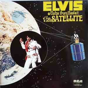 Elvis Presley - Aloha From Hawaii Via Satellite