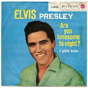 Elvis Presley Con Los Jordanaires - Are You Lonesome Tonight? / I Gotta Know