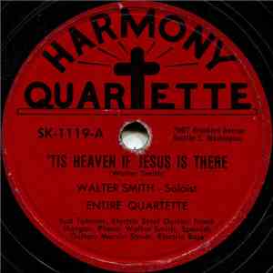 Harmony Quartette - 'Tis Heaven If Jesus Is There / Preach The Word