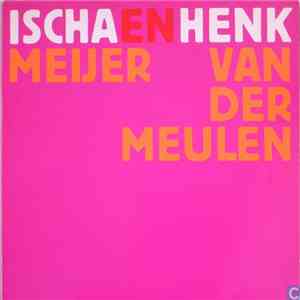 Ischa Meijer En Henk Van Der Meulen - Ischa En Henk