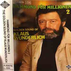 Klaus Wunderlich - Hammond Für Millionen 2 - The Golden Sound Of Klaus Wund ...