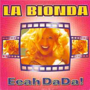 La Bionda - Eeah Dada!