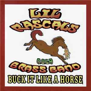 Lil Rascals Brass Band - Buck It Like A Horse