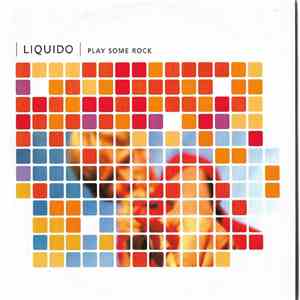 Liquido - Play Some Rock