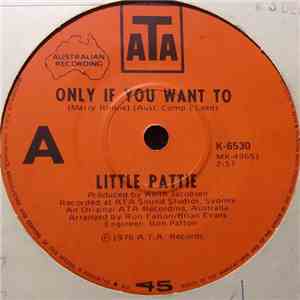 Little Pattie - Only If You Want To