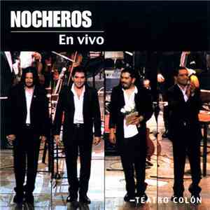 Los Nocheros - En Vivo - Teatro Colón