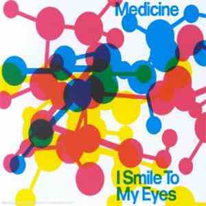 Medicine  - I Smile To My Eyes