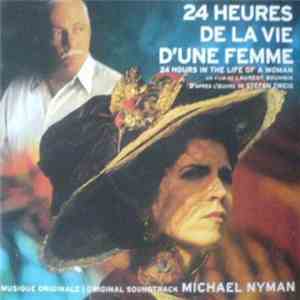 Michael Nyman - 24 Heures De La Vie D'Une Femme • 24 Hours In The Life Of A Woman