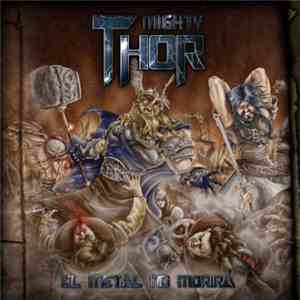 Mighty Thor  - El Metal No Morirá