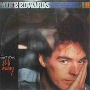Mike Edwards  - (Won't Let You) Slip Away