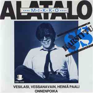 Mikko Alatalo - Vesilasi, Vessanavain, Heiniä Paali / Onnen Poika