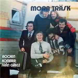 Mora Träsk - Rocken Kommer Från Gävle