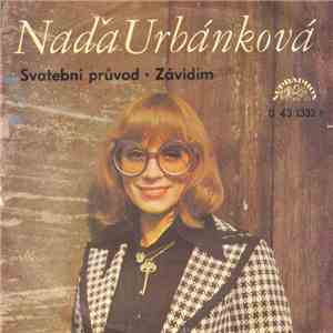 Naďa Urbánková - Svatební Průvod / Závidím