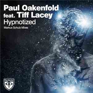 Paul Oakenfold Feat. Tiff Lacey - Hypnotized (Markus Schulz Mixes)