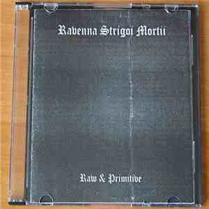 Ravenna Strigoi Mortii - Raw & Primitive