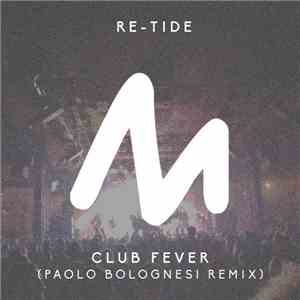 Re-Tide - Club Fever (Paolo Bolognesi Remix)