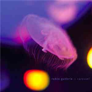Robin Guthrie - Carousel