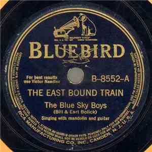 The Blue Sky Boys (Bill And Earl Bolick) - The East Bound Train / Only One  ...