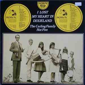 The Carling Family Hot Five - I Lost My Heart In Dixieland