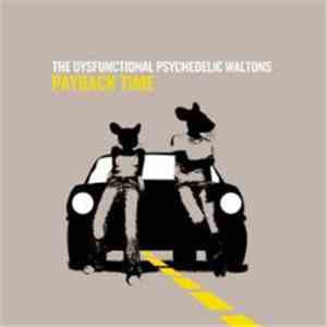 The Dysfunctional Psychedelic Waltons - Payback Time