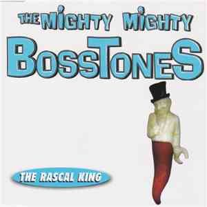 The Mighty Mighty Bosstones - The Rascal King