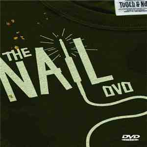 Various - The Nail DVD (Tooth & Nail Video Volume 9)