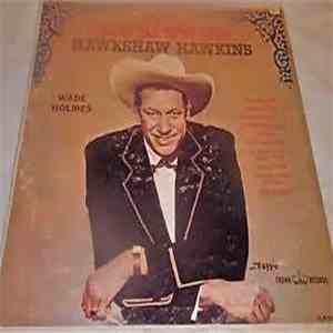 Wade Holmes - A Tribute To Grand Ole Opry Star Hawkshaw Hawkins