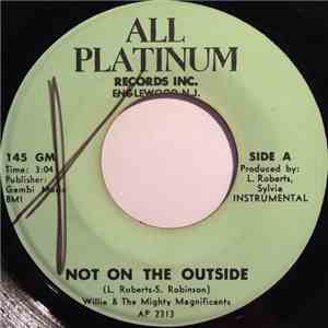 Willie & The Mighty Magnificents - Not On The Outside