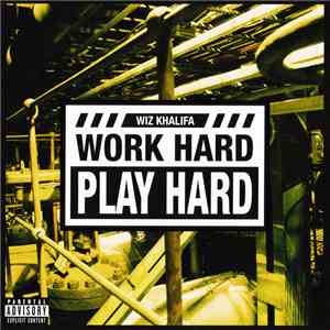 Wiz Khalifa - Work Hard Play Hard