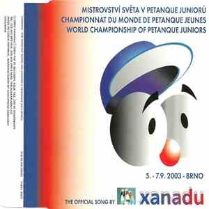 Xanadu - The Official Song (MS Juniorů V Petanque 2003 Brno)