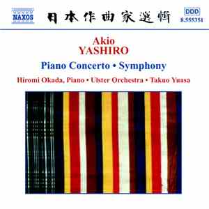 Akio Yashiro - Piano Concerto • Symphony