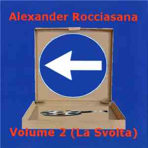 Alexander Rocciasana - Volume 2 (La Svolta)