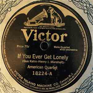 American Quartet - If You Ever Get Lonely / What Do You Want To Make Those Eyes At Me For